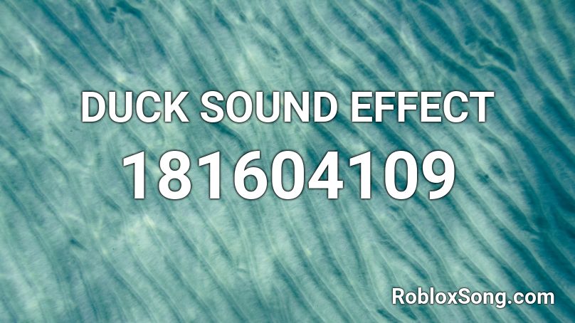 DUCK SOUND EFFECT Roblox ID