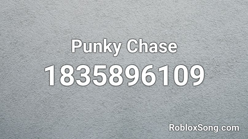 Punky Chase Roblox ID