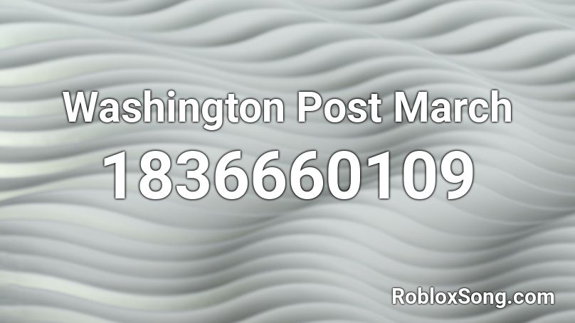 Washington Post March Roblox ID