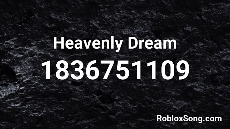 Heavenly Dream Roblox ID