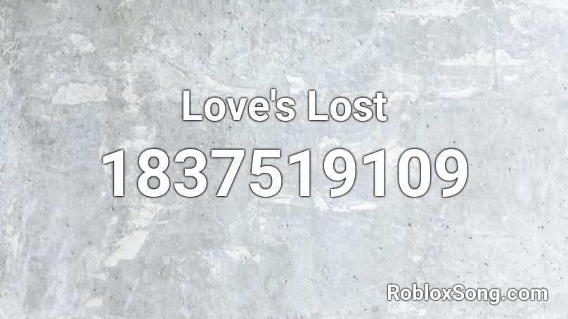 Love's Lost Roblox ID