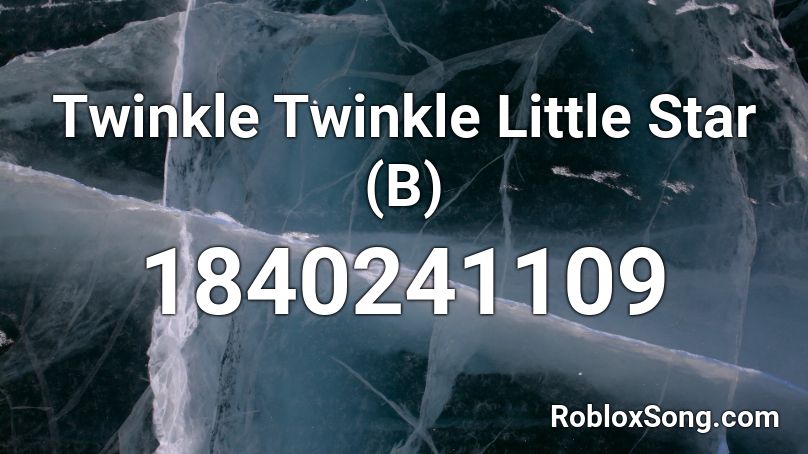 Twinkle Twinkle Little Star (B) Roblox ID