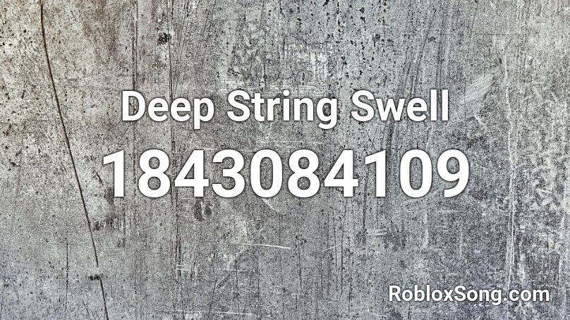 Deep String Swell Roblox ID