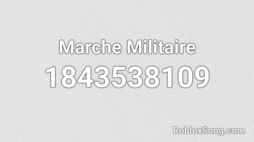 Marche Militaire Roblox ID