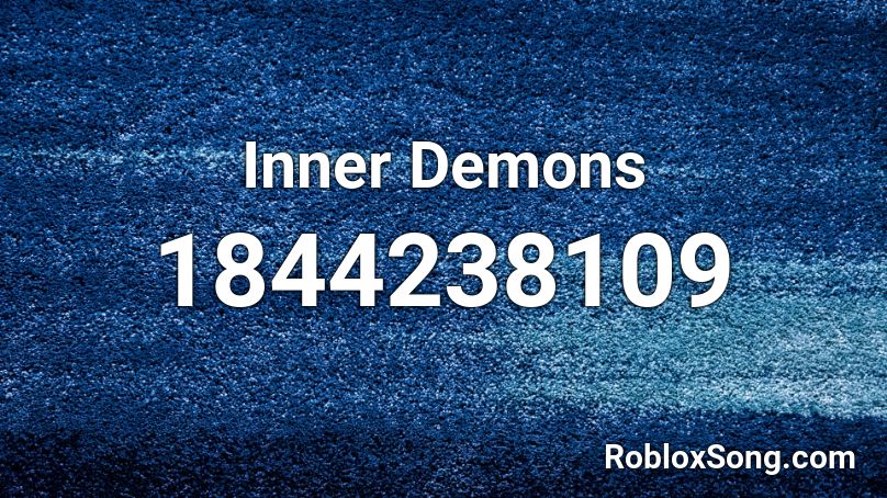 Inner Demons Roblox Id Roblox Music Codes - my demons roblox id