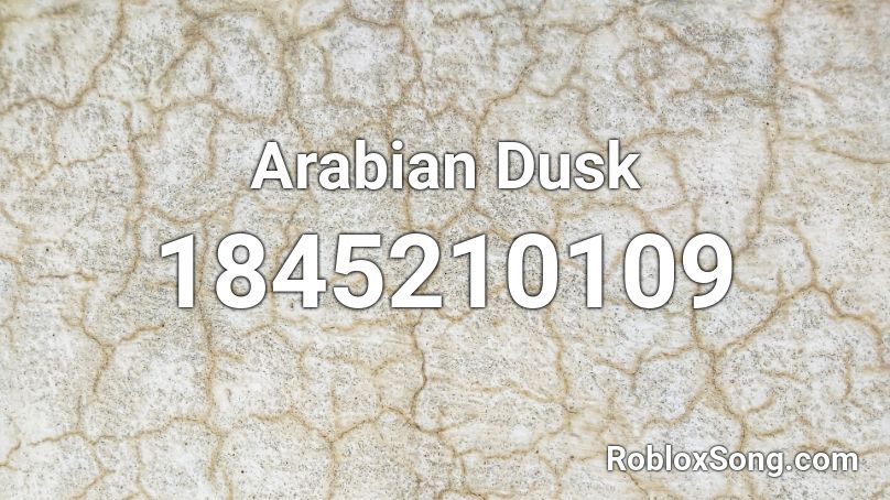 Arabian Dusk Roblox ID