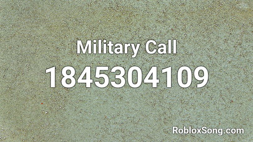 Military Call Roblox ID