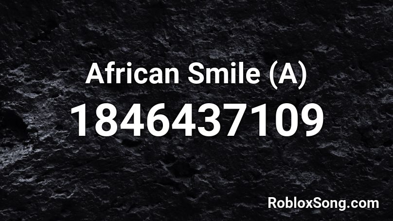 African Smile (A) Roblox ID