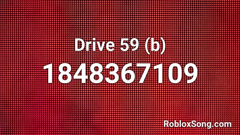 Drive 59 (b) Roblox ID