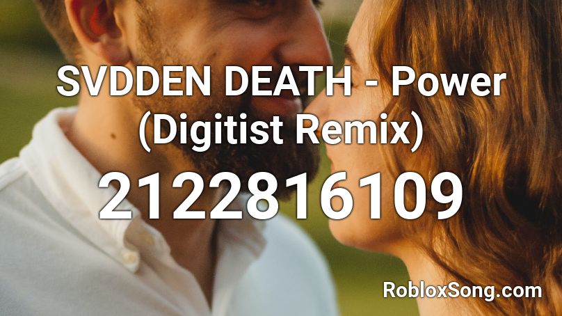 SVDDEN DEATH - Power (Digitist Remix) Roblox ID