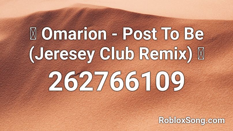 Omarion Post To Be Jeresey Club Remix Roblox Id Roblox Music Codes - trap queen crankdat remix roblox id desc