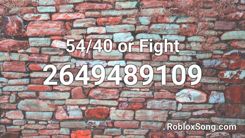 54/40 or Fight Roblox ID