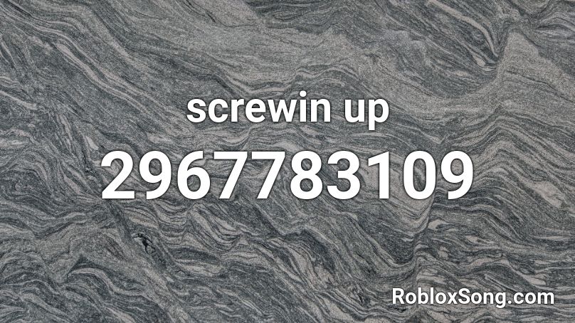 screwin up Roblox ID