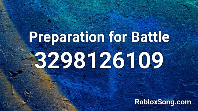 Preparation for Battle Roblox ID