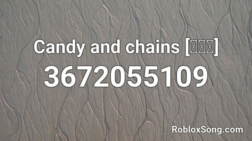 Candy and chains [飴と鎖] Roblox ID