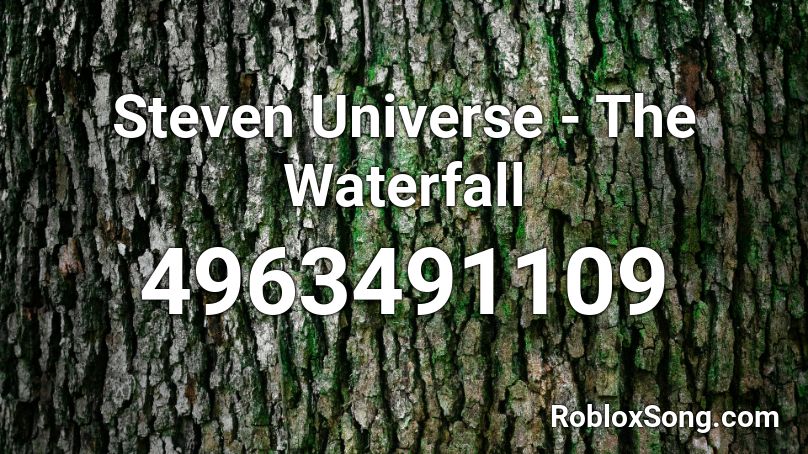 Steven Universe - The Waterfall Roblox ID