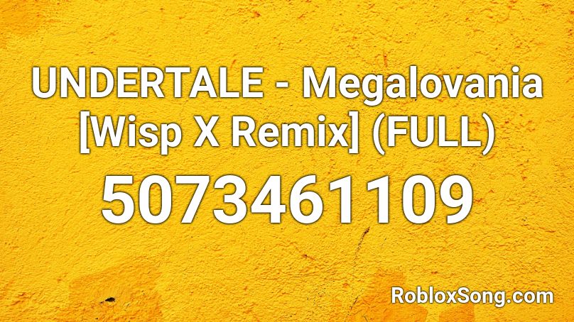 Undertale Megalovania Wisp X Remix Full Roblox Id Roblox Music Codes - roblox music id undertale megalovania