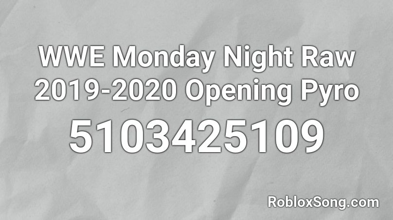 WWE Monday Night Raw 2019-2020 Opening Pyro Roblox ID