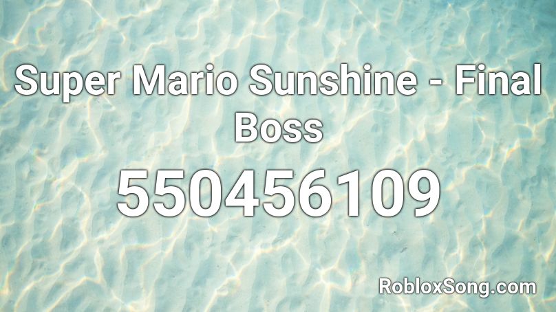 Super Mario Sunshine - Final Boss Roblox ID