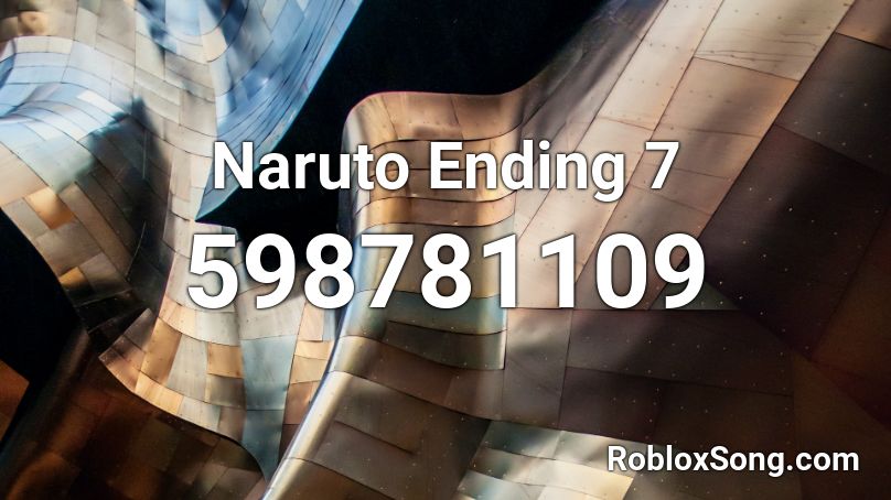 Naruto Ending 7 Roblox ID