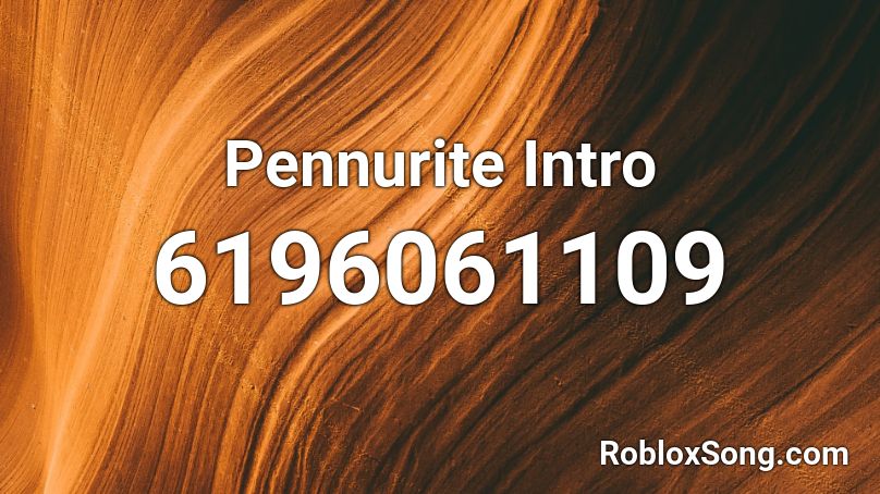 Pennurite Intro Roblox ID