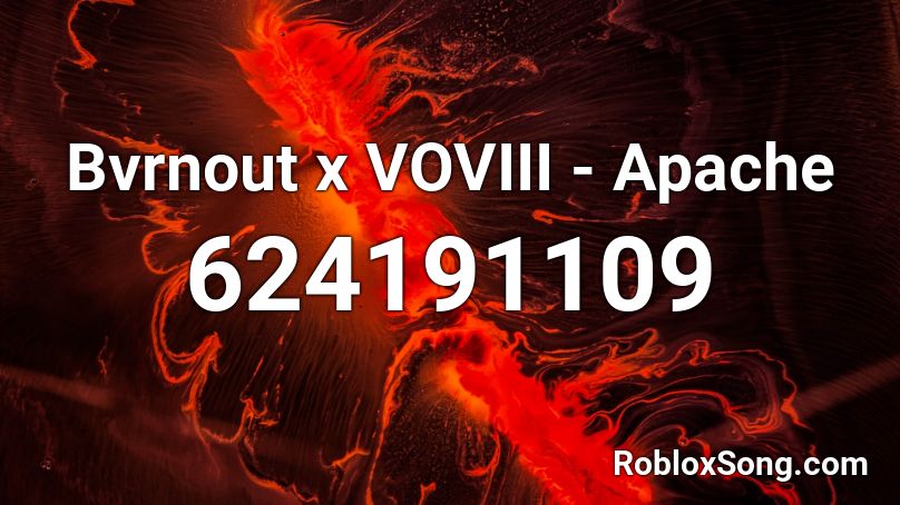 Bvrnout x VOVIII - Apache  Roblox ID