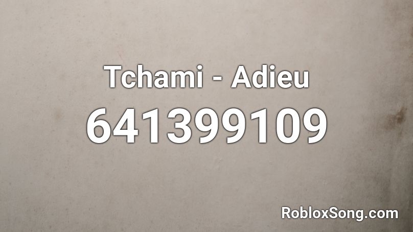 Tchami - Adieu Roblox ID