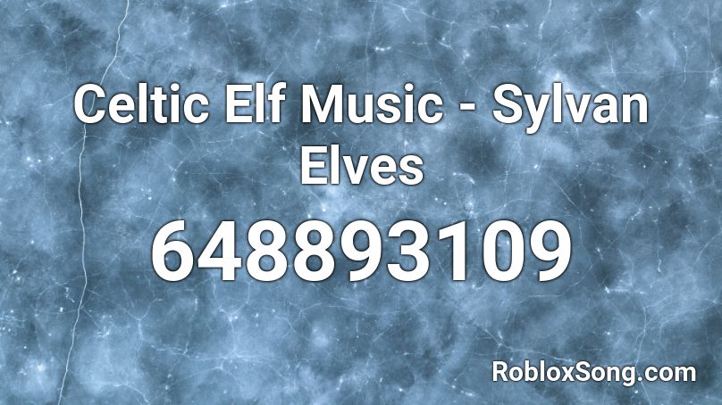 Celtic Elf Music - Sylvan Elves Roblox ID