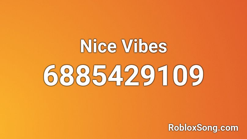 Nice Vibes Roblox ID