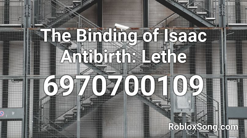 The Binding of Isaac Antibirth: Lethe Roblox ID