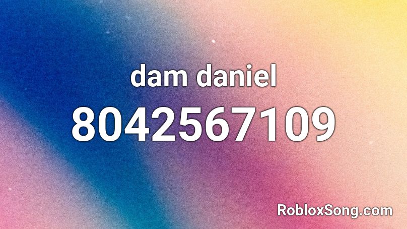 dam daniel Roblox ID