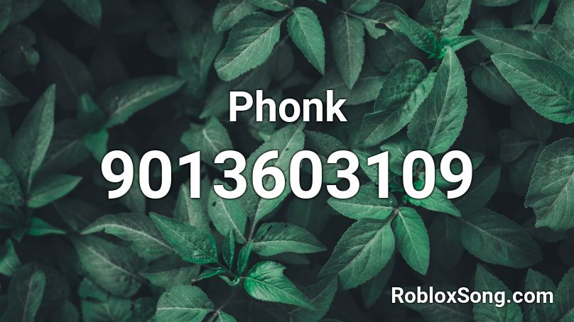 Phonk Roblox ID - Roblox music codes