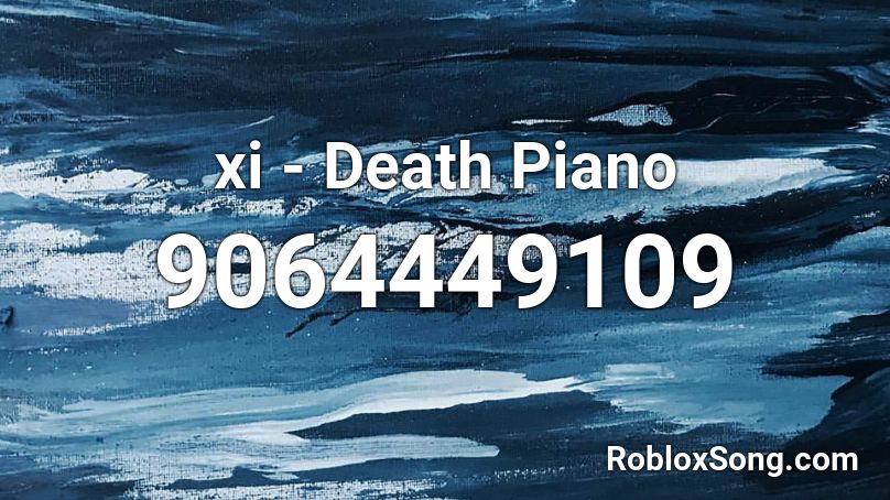 xi - Death Piano Roblox ID