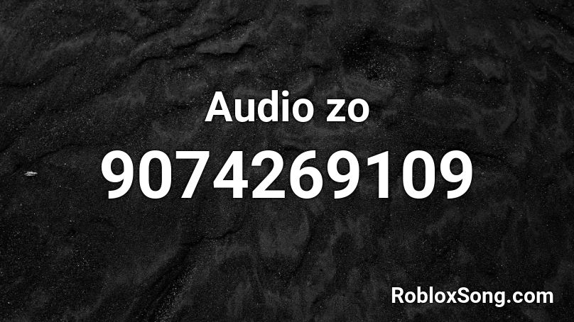 Audio zo Roblox ID