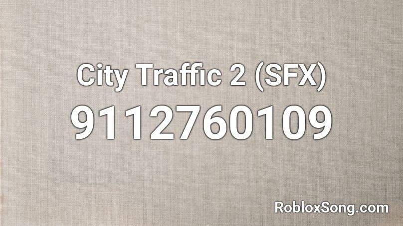 City Traffic 2 (SFX) Roblox ID