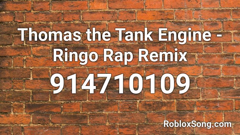 Thomas the Tank Engine - Ringo Rap Remix Roblox ID