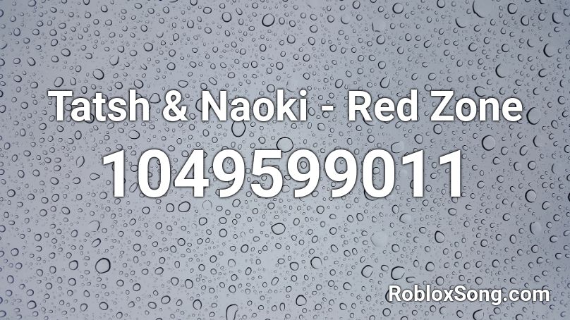 Tatsh & Naoki - Red Zone Roblox ID