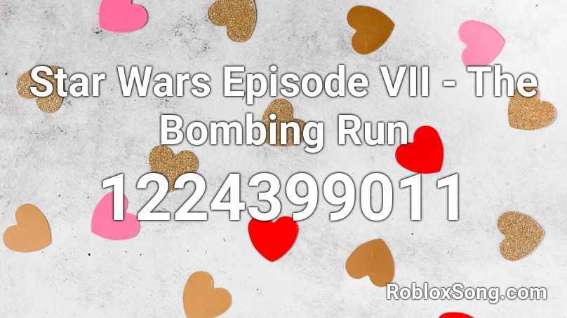 Star Wars Episode VII - The Bombing Run Roblox ID