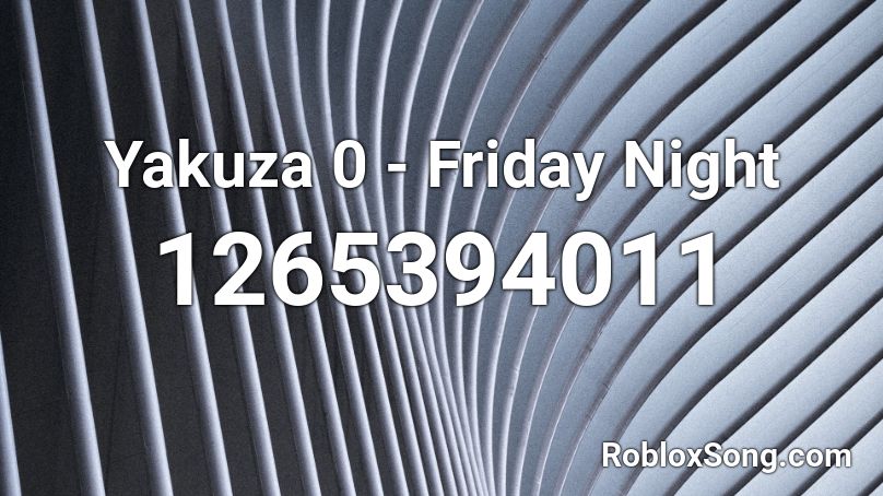 Yakuza 0 - Friday Night Roblox ID