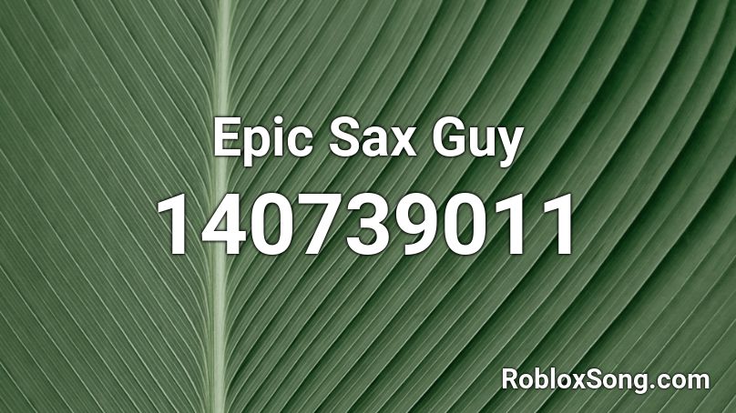 Epic Sax Guy Roblox ID