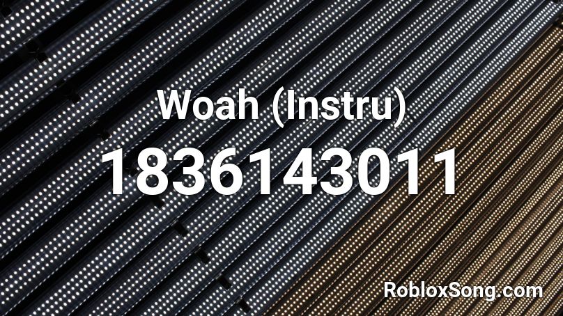 Woah (Instru) Roblox ID