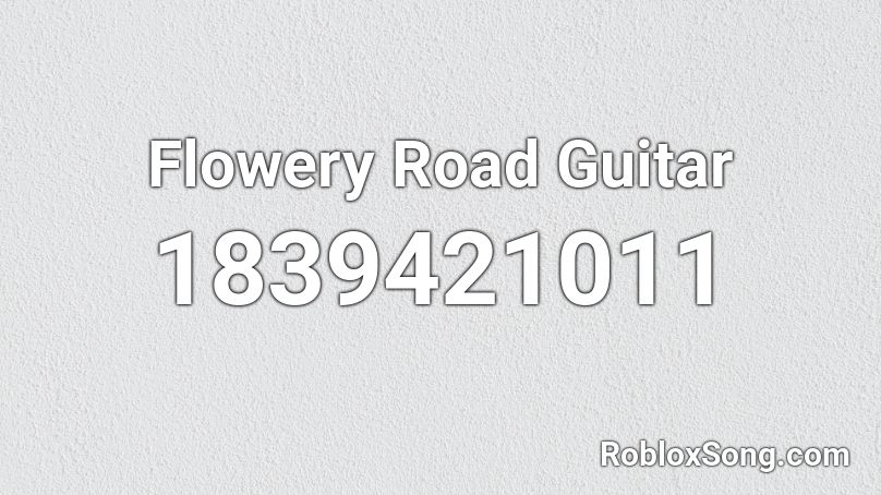 Flowery Road Guitar Roblox ID