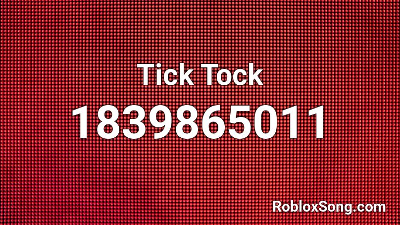 Tick Tock Roblox ID