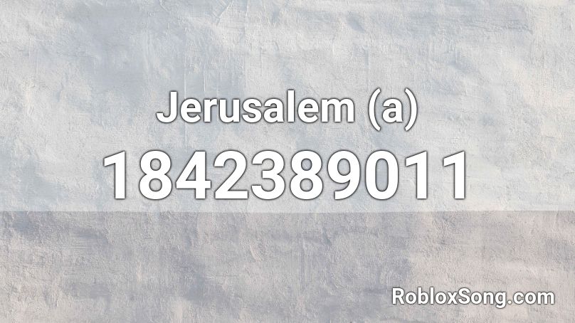 Jerusalem (a) Roblox ID