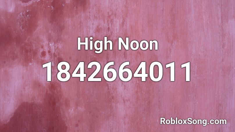 High Noon Roblox ID