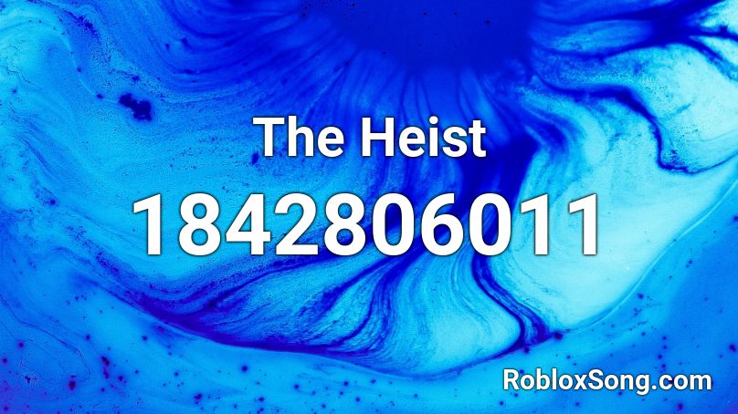 The Heist Roblox ID