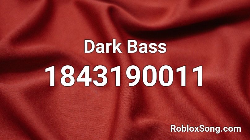 Dark Bass Roblox ID