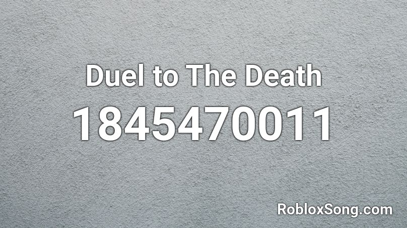 Duel to The Death Roblox ID