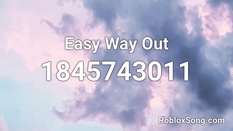 Easy Way Out Roblox ID