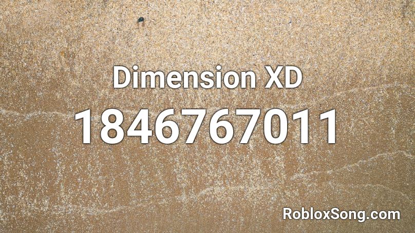 Dimension XD Roblox ID